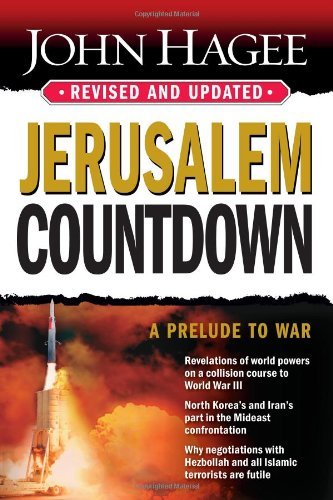 John Hagee/Jerusalem Countdown, Revised and Updated@ A Prelude to War@Revised